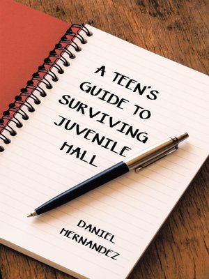 cover image of A Teen's Guide to Surviving Juvenile Hall